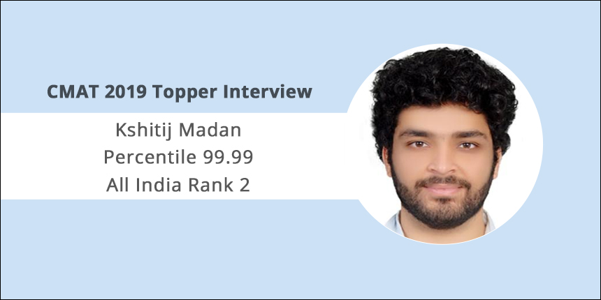 CMAT 2019 Topper Interview: “CMAT isn’t tough to crack if you’re preparing for CAT,” says Kshitij Madan