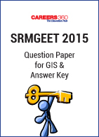 SRMGEET 2015 Question Paper for GIS & Answer Key