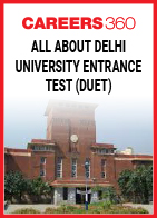 All about Delhi University Entrance Test (DUET)