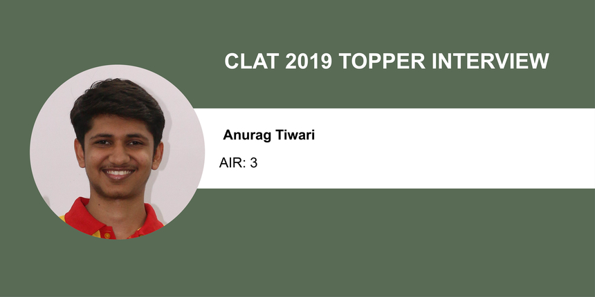 CLAT 2019 Topper Interview: “End it like Dhoni” says Anurag Tiwari, AIR - 3