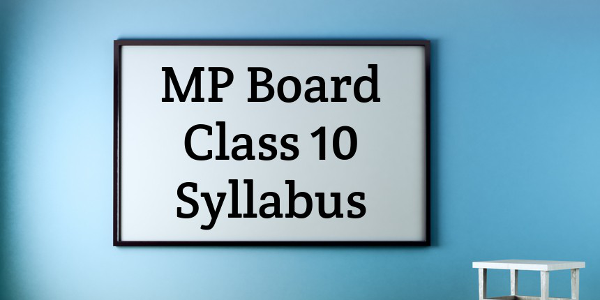 MP Board 10th Syllabus 2020-21 - Download MPBSE Class 10 Syllabus here!