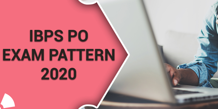 IBPS PO Exam Pattern 2020, Syllabus, Preparation Tips