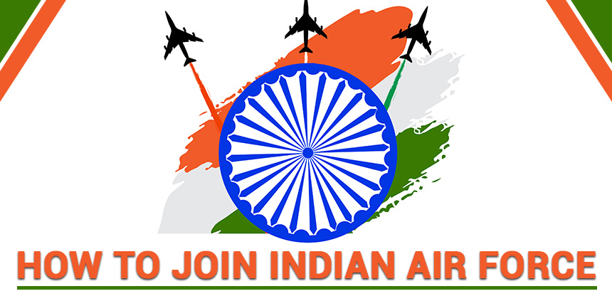 How to Join Indian Air Force - Check 6 Best Ways to Join Here