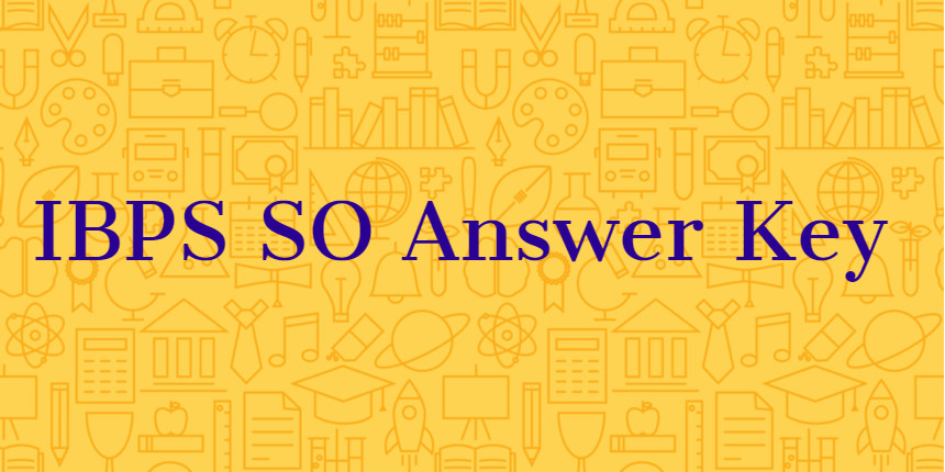 IBPS SO Answer Key 2020